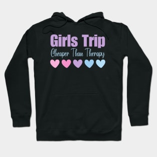 Girls Trip Cheaper Than Therapy Hoodie